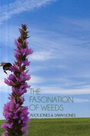 The Fascination of Weeds de Alick Jones