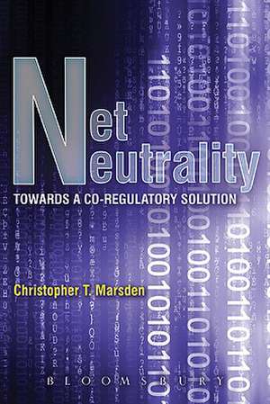 Net Neutrality: Towards a Co-Regulatory Solution de Christopher T. Marsden