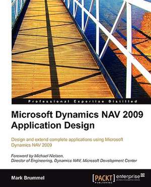 Microsoft Dynamics Nav 2009 Application Design de Mark Brummel