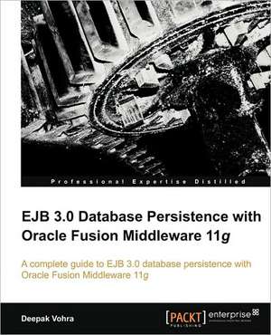 Ejb 3.0 Database Persistence with Oracle Fusion Middleware 11g de Deepak Vohra