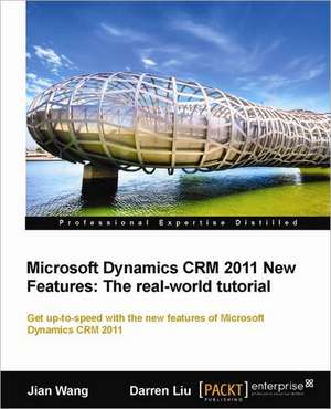 Microsoft Dynamics Crm 2011 New Features de Jian Wang