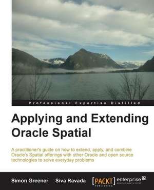 Applying and Extending Oracle Spatial de Simon Gerard Greener