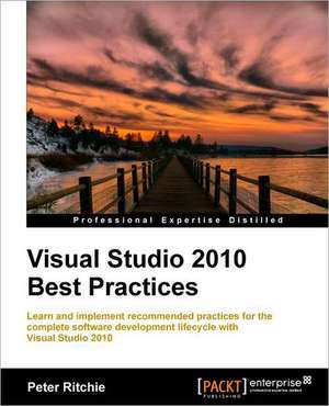 Visual Studio 2010 Best Practices de Peter Ritchie