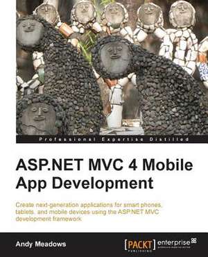 ASP.Net MVC 4 Mobile App Development de Andy Meadows