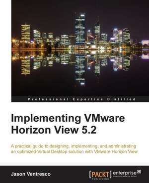 Implementing Vmware Horizon View 5.2 de Jason Ventresco