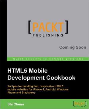 Html5 Mobile Development Cookbook de Shi Chuan