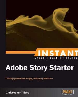 Getting Started with Adobe Story de Christopher Tilford