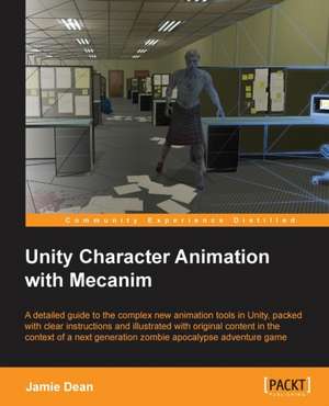 Unity Character Animation with Mecanim de Jamie Dean