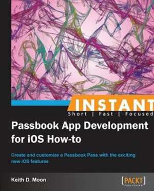 Instant Passbook App development for iOS 6 How-to de Keith Moon