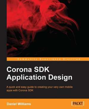 Corona SDK Application Design de Daniel Williams