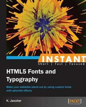 Instant HTML5 Fonts and Typography How-to de Kharrat Jaouher