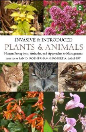 Invasive and Introduced Plants and Animals: Human Perceptions, Attitudes and Approaches to Management de Ian D. Rotherham