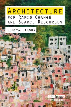 Architecture for Rapid Change and Scarce Resources de Sumita Singha