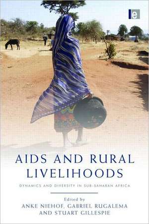 AIDS and Rural Livelihoods: Dynamics and Diversity in sub-Saharan Africa de Anke Niehof