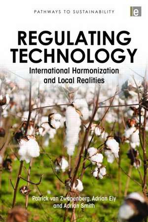 Regulating Technology: International Harmonization and Local Realities de Patrick Van Zwanenberg