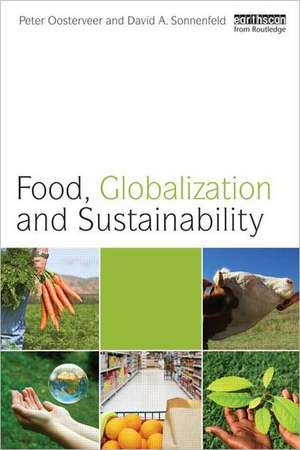 Food, Globalization and Sustainability de Peter Oosterveer