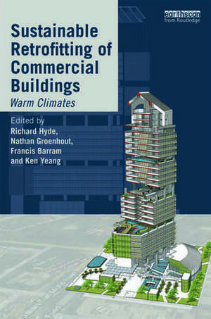 Sustainable Retrofitting of Commercial Buildings: Warm Climates de Richard Hyde