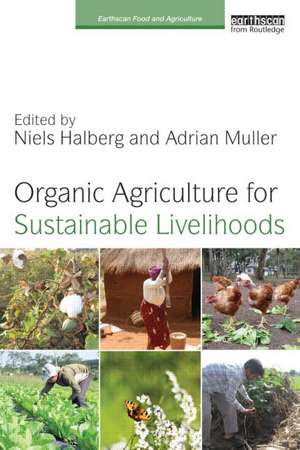 Organic Agriculture for Sustainable Livelihoods de Niels Halberg