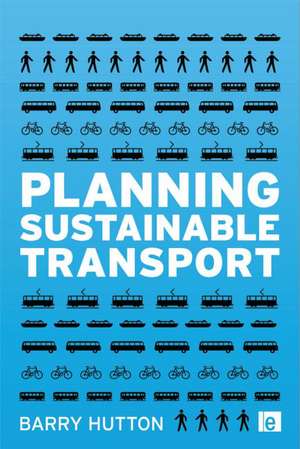 Planning Sustainable Transport de Barry Hutton