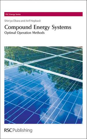 Compound Energy Systems: Optimal Operation Methods de Arif Hepbasli