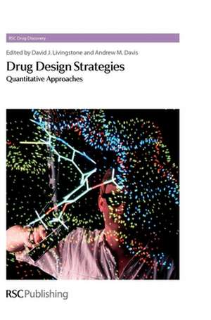 Drug Design Strategies: Quantitative Approaches de David J. Livingstone