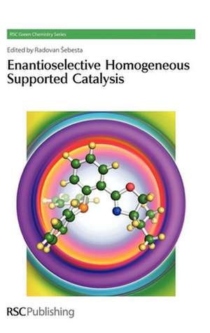 Enantioselective Homogeneous Supported Catalysis: Rsc de Radovan Sebesta