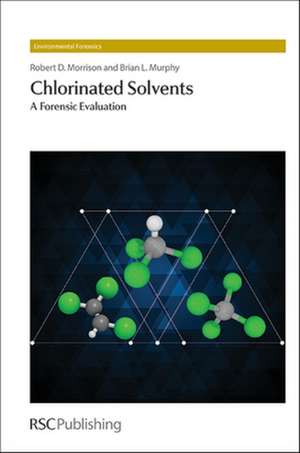 Chlorinated Solvents: A Forensic Evaluation de Robert D. Morrison