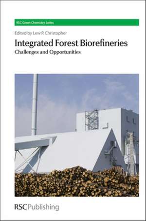 Integrated Forest Biorefineries: Challenges and Opportunities de Lew Christopher