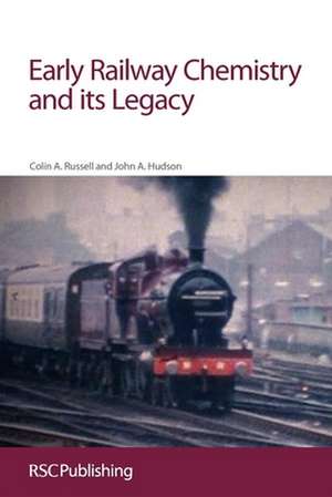 Early Railway Chemistry and Its Legacy de Colin Archibald Russell