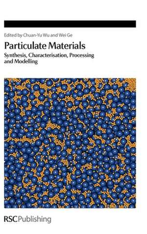 Particulate Materials: Synthesis, Characterisation, Processing and Modelling de Royal Society of Chemistry