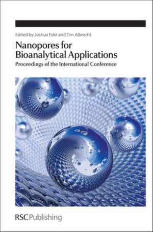 Nanopores for Bioanalytical Applications: Proceedings of the International Conference de Joshua Edel