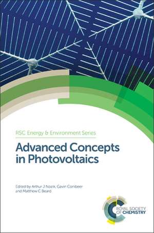 Advanced Concepts in Photovoltaics de Gavin J. Conibeer