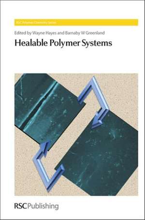 Healable Polymer Systems de Wayne Hayes