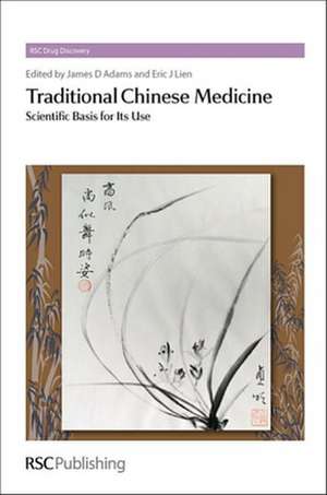 Traditional Chinese Medicine: Scientific Basis for Its Use de Jr. Adams, James David