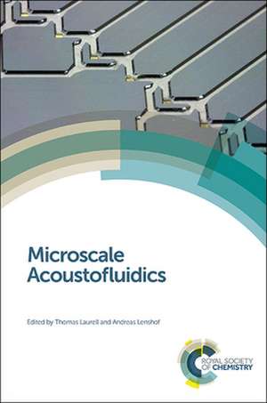 Microscale Acoustofluidics de Thomas Laurell