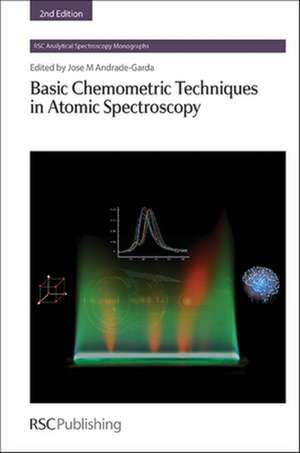 Basic Chemometric Techniques in Atomic Spectroscopy de Jose M. Andrade-Garda