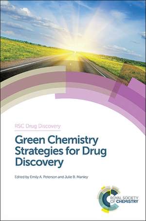 Green Chemistry Strategies for Drug Discovery de Emily A. Peterson