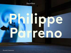 Philippe Parreno: Anywhen de Andrea Lissoni