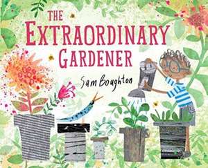 The Extraordinary Gardener de Sam Boughton