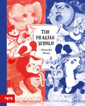 The Fragile World de Alexandra Mirzac