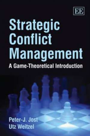 Strategic Conflict Management – A Game–Theoretical Introduction de Peter–j Jost