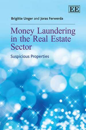 Money Laundering in the Real Estate Sector – Suspicious Properties de Brigitte Unger