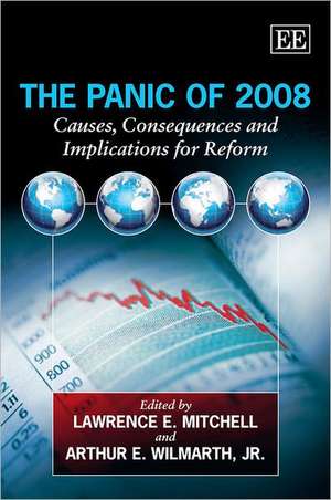 The Panic of 2008 – Causes, Consequences and Implications for Reform de Lawrence E. Mitchell