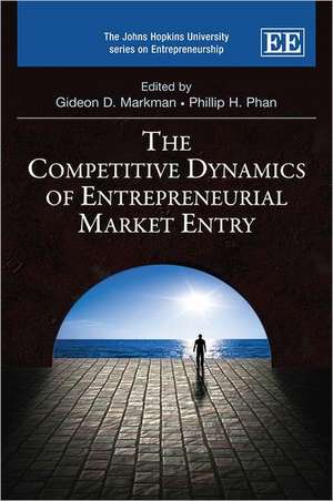 The Competitive Dynamics of Entrepreneurial Market Entry de Gideon D. Markman