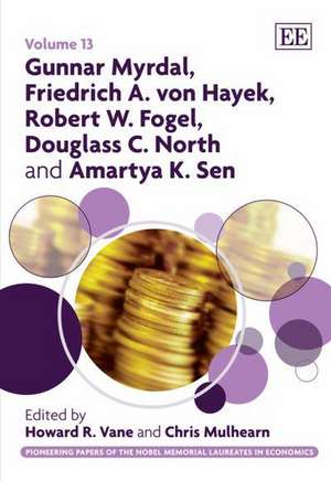 Gunnar Myrdal, Friedrich A. von Hayek, Robert W. Fogel, Douglass C. North and Amartya K. Sen de Howard R. Vane