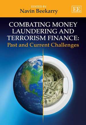 Combating Money Laundering and Terrorism Finance: Past and Current Challenges de Navin Beekarry