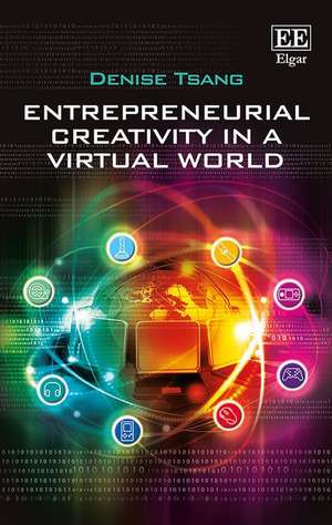 Entrepreneurial Creativity in a Virtual World de Denise Tsang