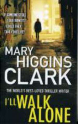 I'll Walk Alone de Mary Higgins Clark