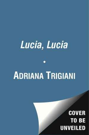 Lucia, Lucia de Adriana Trigiani