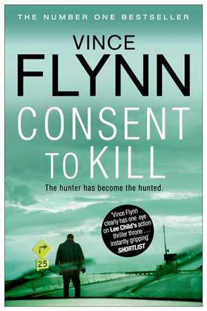 Consent to Kill de Vince Flynn